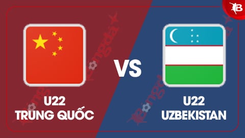 Nhận định bóng đá U22 Trung Quốc vs U22 Uzbekistan, 18h35 ngày 18/11: Chủ nhà không thể hưởng niềm vui?